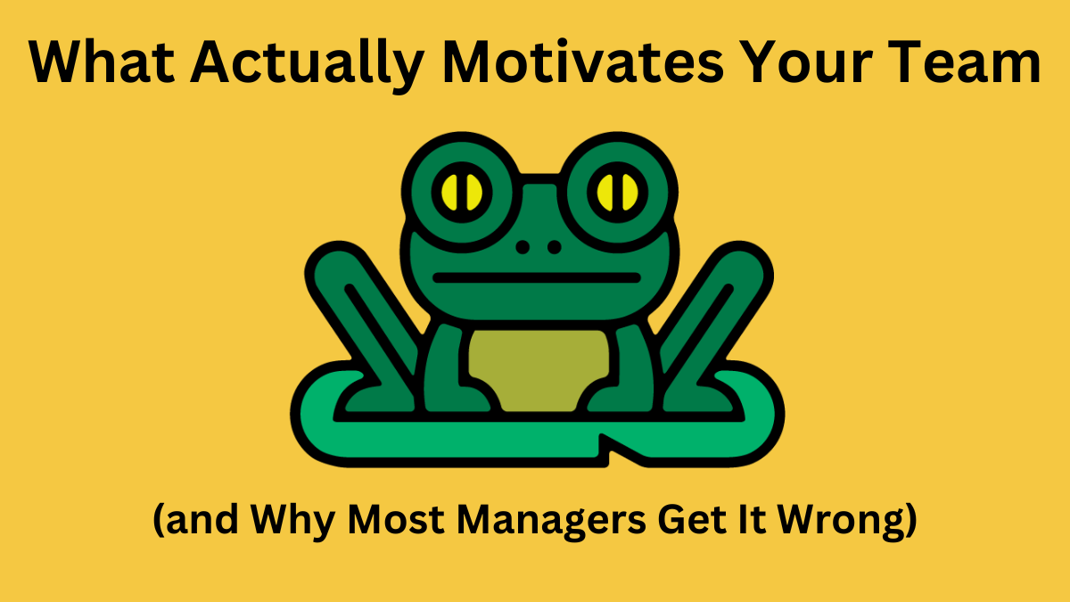 What Actually Motivates Your Team (and Why Most Managers Get It Wrong)